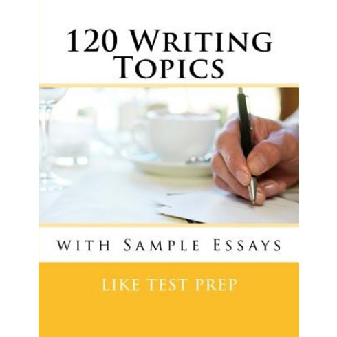writingwise - 120 Writing Topics: With Sample Essays Paperback, Createspace Independent Publishing Platform