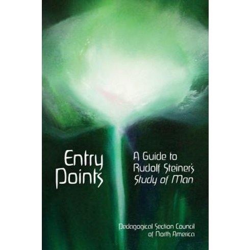 Entry Points: A Guide to Rudolf Steiner's 