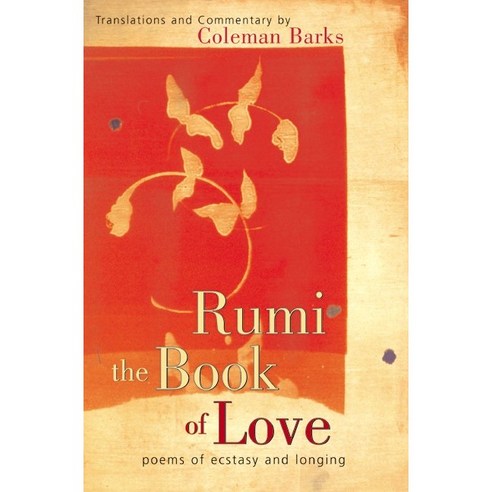 Rumi the Book of Love: Poems of Ecstasy and Longing, Harperone