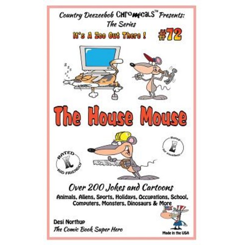 The House Mouse - Over 200 Jokes + Cartoons - Animals Aliens Sports Holidays Occupations School ..., Createspace