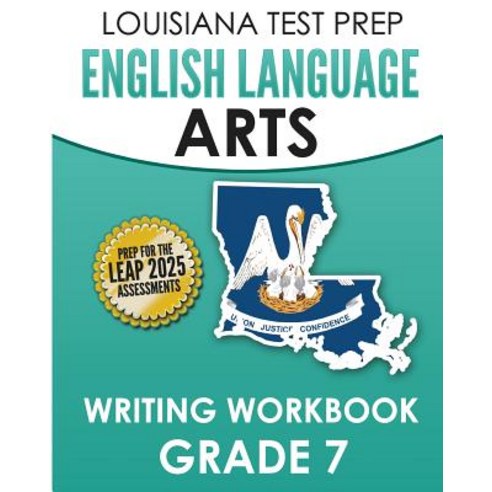 Louisiana Test Prep English Language Arts Writing Workbook Grade 7: Preparation for the Leap Ela Asses..., Createspace Independent Publishing Platform