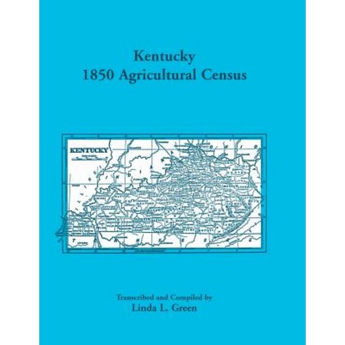 Kentucky 1850 Agricultural Census for Letcher Lewis Lincoln Livingston Logan McCracken Madison ..., Heritage Books