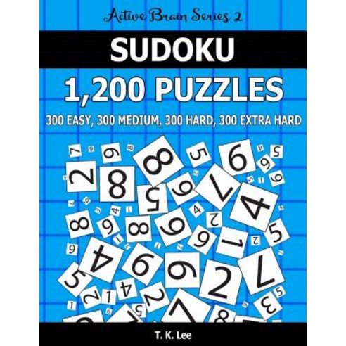 Sudoku 1 200 Puzzles. 300 Easy 300 Medium 300 Hard and 300 Extra Hard: Keep Your Brain Active for Ho..., Createspace Independent Publishing Platform