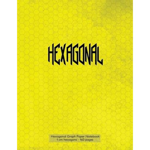 Hexagonal Graph Paper Notebook 1 CM Hexagons - 160 Pages: Notebook Not eBook 160 Pages with Hexagon Y..., Createspace