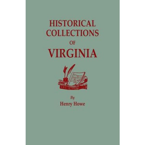 Historical Collections of Virginia Containing a Collection of the Most Interesting Facts Traditions ..., Clearfield