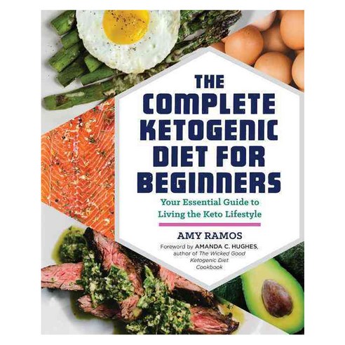 The Complete Ketogenic Diet for Beginners: Your Essential Guide to Living the Keto Lifestyle, Rockridge Pr