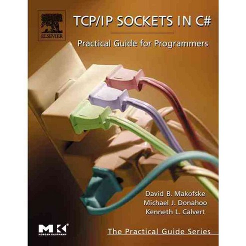 Tcp/Ip Sockets in C#: Practical Guide for Programmers, Morgan Kaufmann Pub