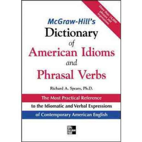 Mcgraw-Hill''s Dictionary of American Idioms And Phrasal Verbs, McGraw-Hill