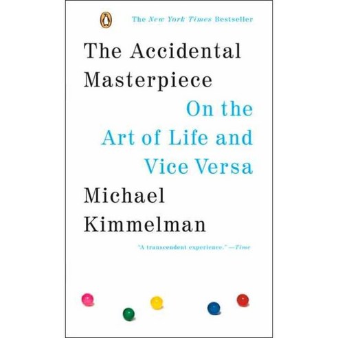 The Accidental Masterpiece: On the Art of Life and Vice Versa, Penguin Group USA