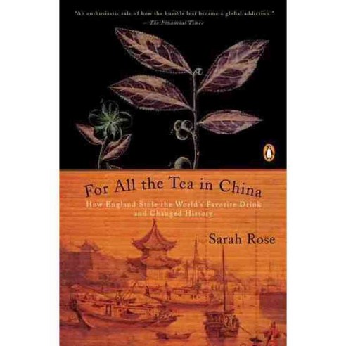 For All the Tea in China: How England Stole the World''s Favorite Drink and Changed History, Penguin Group USA