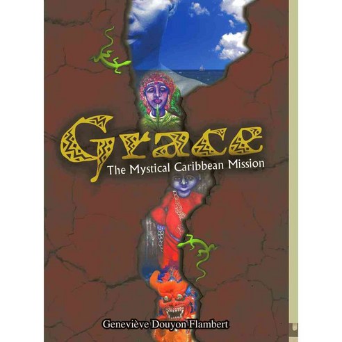 Grace: The Mystical Caribbean Mission, Iuniverse Inc