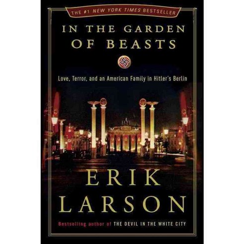 In the Garden of Beasts: Love Terror and an American Family in Hitler''s Berlin, Crown Pub
