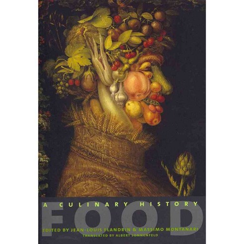 Food: A Culinary History from Antiquity to the Present, Columbia Univ Pr