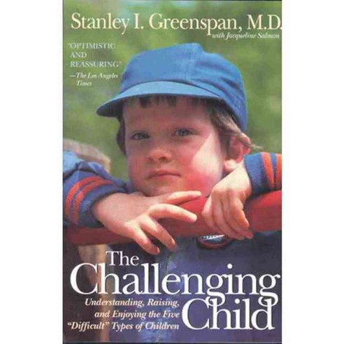 The Challenging Child: Understanding Raising and Enjoying the Five "Difficult" Types of Children, Da Capo Pr
