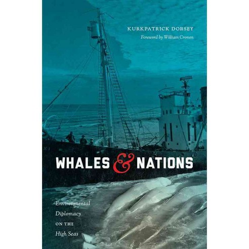 Whales & Nations: Environmental Diplomacy on the High Seas, Univ of Washington Pr