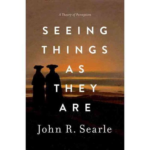 Seeing Things As They Are: A Theory of Perception, Oxford Univ Pr