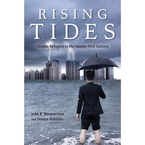 Rising Tides: Climate Refugees in the Twenty-first Century, Indiana Univ Pr