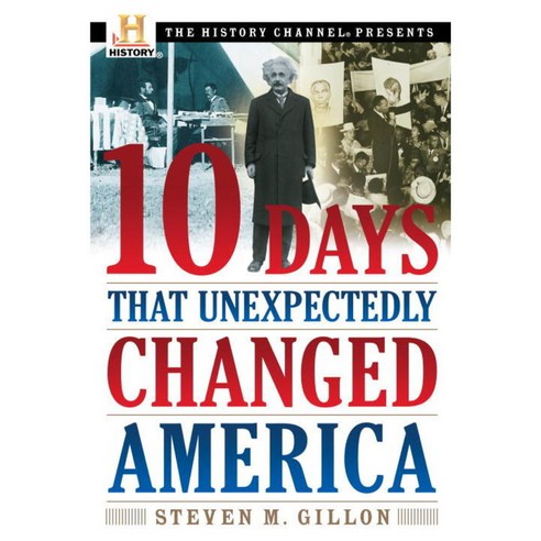 Ten Days That Unexpectedly Changed America, Three Rivers Pr
