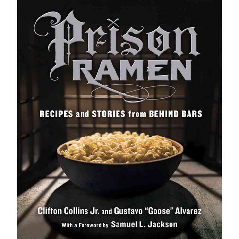 Prison Ramen: Recipes and Stories from Behind Bars, Workman Pub Co