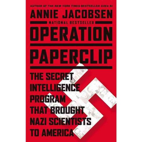 Operation Paperclip The Secret Intelligence Program That Brought Nazi Scientists to America New, Little Brown & Co