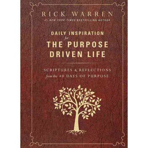 Daily Inspiration for the Purpose Driven Life: Scriptures & Reflections from the 40 Days of Purpose, Zondervan