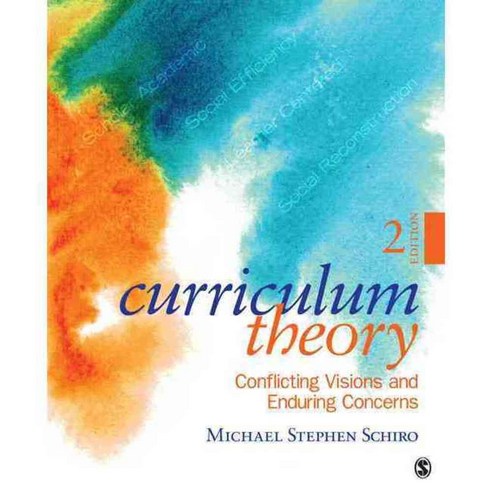 Curriculum Theory: Conflicting Visions and Enduring Concerns, Sage Pubns
