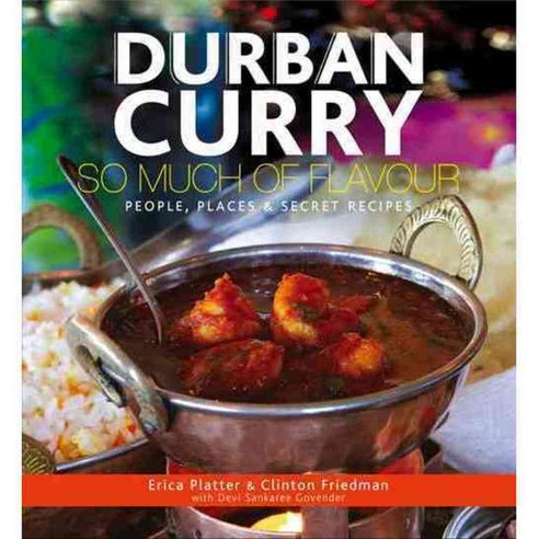 Durban Curry: So Much of Flavour: People Places & Secret Recipes, Jacana Media