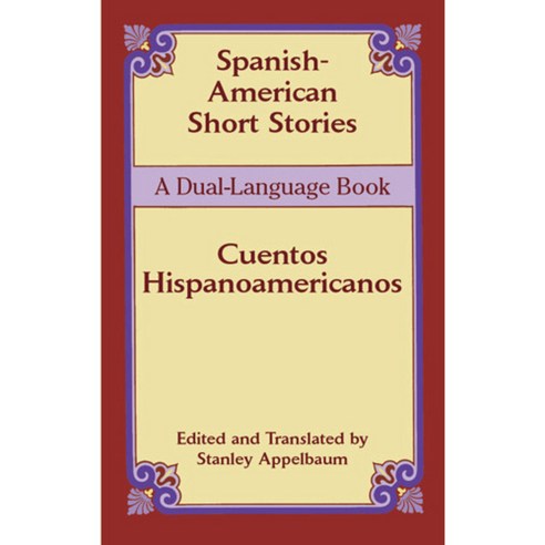 Spanish-American Short Stories / Cuentos Hispanoamericanos: A Dual-language Book, Dover Pubns