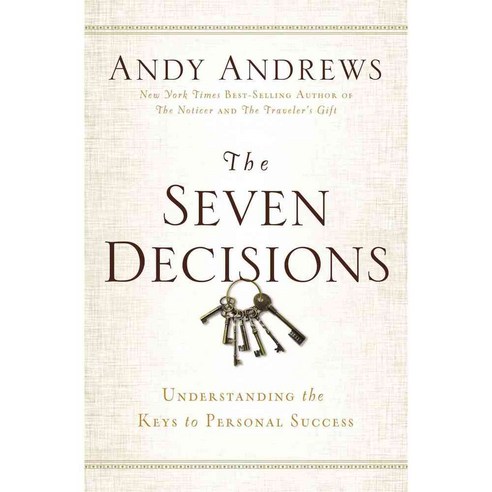 The Seven Decisions: Understanding the Keys to Personal Success, Thomas Nelson Inc