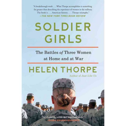Soldier Girls: The Battles of Three Women at Home and at War, Scribner