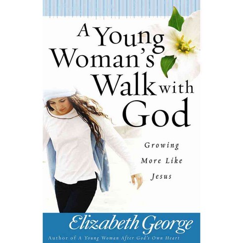 A Young Woman''s Walk With God: Growing More Like Jesus, Harvest House Pub