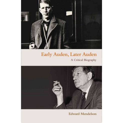 Early Auden Later Auden: A Critical Biography, Princeton Univ Pr