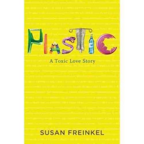 Plastic: A Toxic Love Story, Houghton Mifflin Harcourt