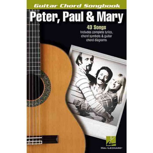 Peter Paul & Mary: Guitar Chord Songbook, Hal Leonard Corp
