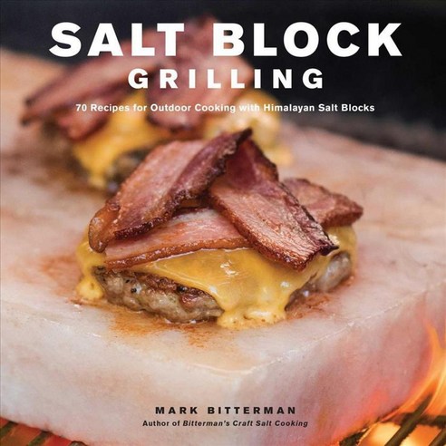 Salt Block Grilling: 70 Recipes for Outdoor Cooking With Himalayan Salt Blocks, Andrews McMeel Pub