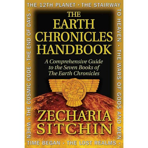 The Earth Chronicles Handbook: A Comprehensive Guide to the Seven Books of the Earth Chronicles, Bear & Co