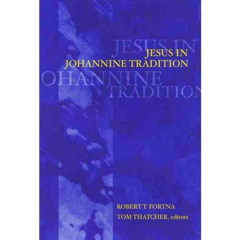 Jesus in Johannine Tradition, Westminster John Knox Pr