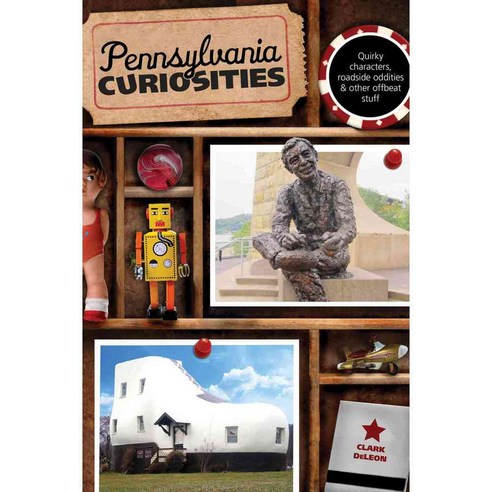 Pennsylvania Curiosities: Quirky Characters Roadside Oddities & Other Offbeat Stuff, Globe Pequot Pr