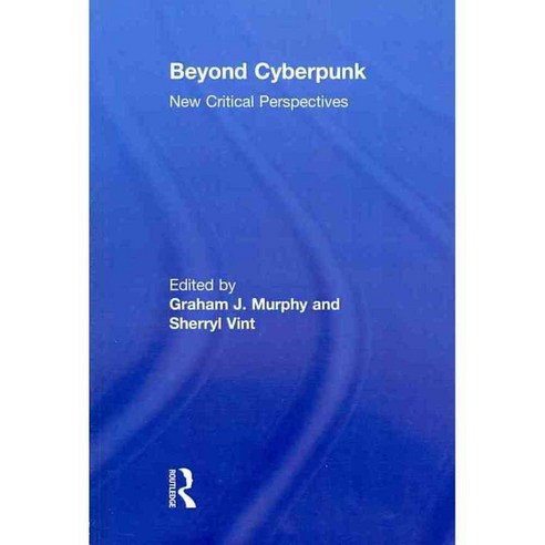Beyond Cyberpunk: New Critical Perspectives, Routledge