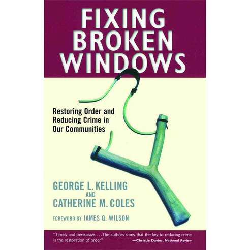 Fixing Broken Windows: Restoring Order and Reducing Crime in Our Communities, Free Pr