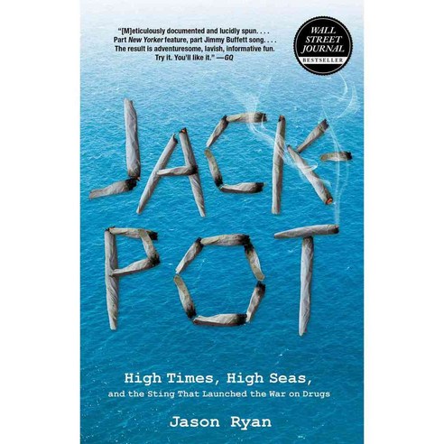 Jackpot: High Times High Seas and the Sting That Launched the War on Drugs, Lyons Pr