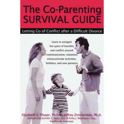The Co-Parenting Survival Guide: Letting Go of Conflict After a Difficult Divorce, New Harbinger Pubns Inc