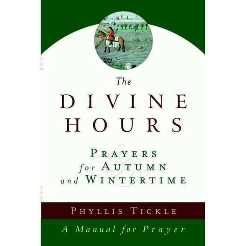 The Divine Hours: Prayers for Autumn and Wintertime, Image Books