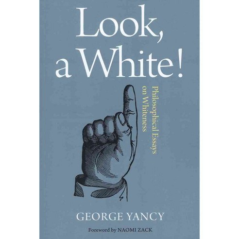Look a White!: Philosophical Essays on Whiteness, Temple Univ Pr
