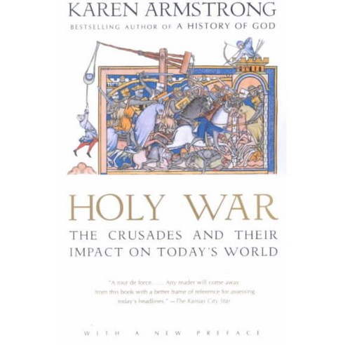 Holy War: The Crusades and Their Impact on Today''s World, Anchor Books