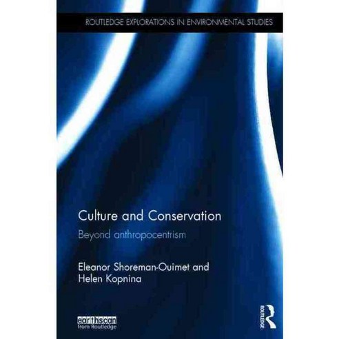 Culture and Conservation: Beyond Anthropocentrism, Routledge