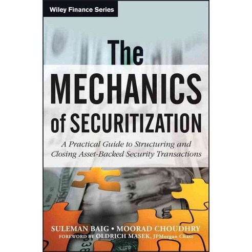 The Mechanics of Securitization: A Practical Guide to Structuring and Closing Asset-Backed Security Transactions, John Wiley & Sons Inc