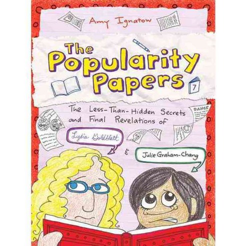 The Popularity Papers: The Less-Than-Hidden Secrets and Final Revelations of Lydia Goldblatt and Julie Graham-Chang, Harry N Abrams Inc