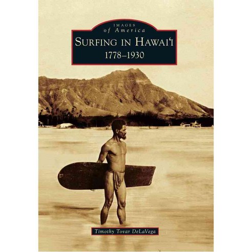 Surfing in Hawai''i: 1778-1930, Arcadia Pub