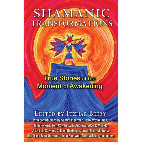Shamanic Transformations: True Stories of the Moment of Awakening, Destiny Books